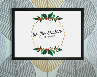 tis the season to be jolly art print, Christmas wall art. Christmas art print, Festive home decoration, Seasonal holly art print quote