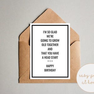 Carte d'anniversaire à imprimer pour conjoint plus âgé, message drôle, cadeau de la part d'une femme pour vieillissement, petit ami, humour, carte de voeux pour ami, téléchargement numérique