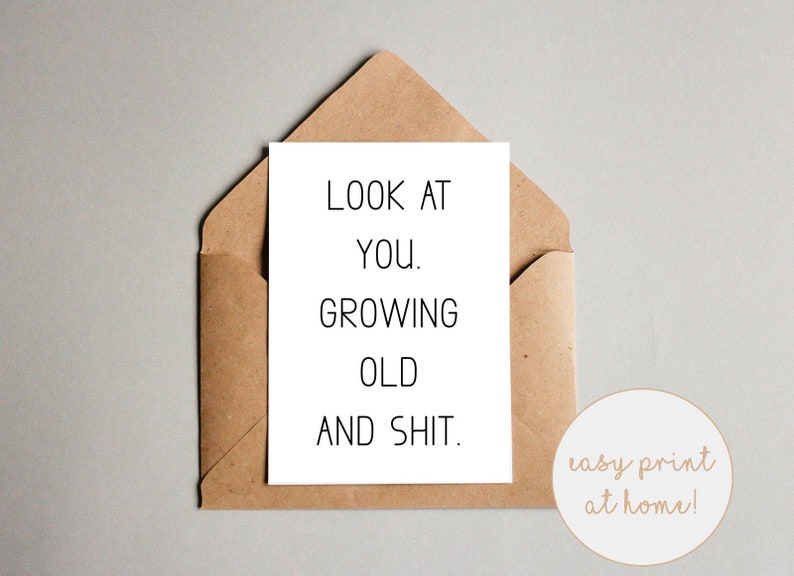 Funny Printable Birthday Card, Growing Old (Digital Download) image 1