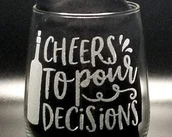 Stemless Wine Glass "Cheers to Pour Decisions"