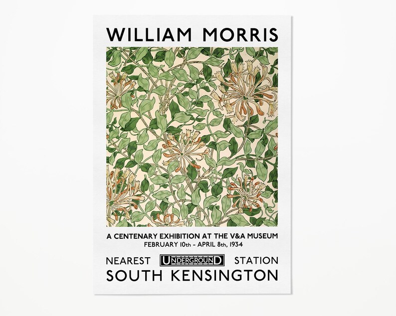 May include: A vintage poster advertising a William Morris exhibition at the V&A Museum in London. The poster features a floral pattern in shades of green, orange, and white. The text reads "William Morris", "A Centenary Exhibition at the V&A Museum", "February 10th - April 8th, 1934", "Nearest Underground Station", and "South Kensington".