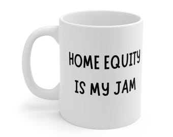 Equity Is My Jam Mug, House Flipping Mug, Real Estate Investor, Demo Day Realtor, Funny Real Estate Gifts, Renovation Broker