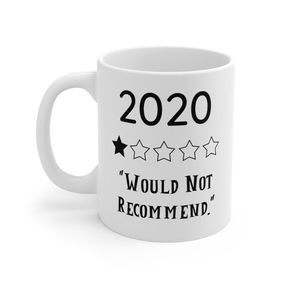 2020 Review Mug, 2020 Would Not Recommend Mug, 1 Star 2020 Funny Gift, One  Star Rating 2020 Mug, 2020 Not Cancelled