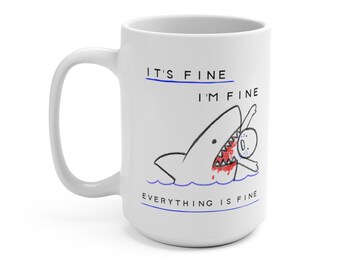 It's Fine I'm Fine Everything is Fine Mug, 15oz, It's All Good It's All Fine, Bloody Mug, Anxiety Attack Mug, Funny Sarcastic Coffee Mug