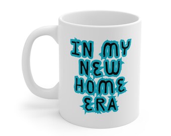In My New Home Era Mug, Funny New Homeowner Mug, Home Buying Announcement, Housewarming Gift, Housewarming Mug, Homebuyer Gift, New House