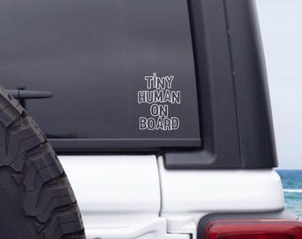 Tiny Human On Board Decal, Baby On Board Sticker, Car Decal, Car Decals for Women, Vinyl Decal, Baby Kid Sign, Text Typography