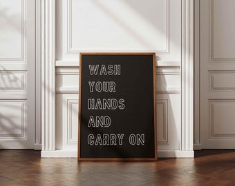 Wash Your Hands and Carry On | Digital Art Download | Aesthetic | Black and White | Minimal | Popular | Printable