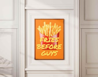 Fries Before Guys | Digital Art Download | Aesthetic | Bold | Bright | Colourful | Printable