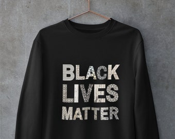 Black Lives Matter, Designer sweat shirt, Political Statement Street Fashion. Boho Chic, Unisex Sweatshirt, Quote shirts, Activist Shirt