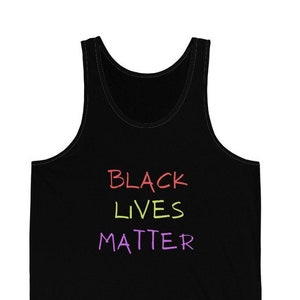 Unisex Jersey Tank, Black Lives Matter, Designer tank Top .... Boho Inspired Wearable Street Art..., quote shirts, Activist Shirt