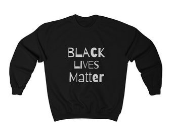 Black Lives Matter, Designer Sweat shirt,  Boho Inspired, Wearable Street Art, Unisex Sweatshirt, Quote shirts, Activist Shirt