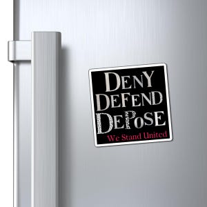 Deny Defend Depose Magnet: Politische Statement-Kunst