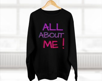 All about me, Self love, Designer Sweatshirt, Street Wear, Fun workout Top, Fall Fashion, Sweatshirt Quote, Hoodies and Sweatshirts