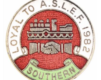 Vintage Southern Branch Loyal To ASLE&F Railway Union 1982 Enamel Badge