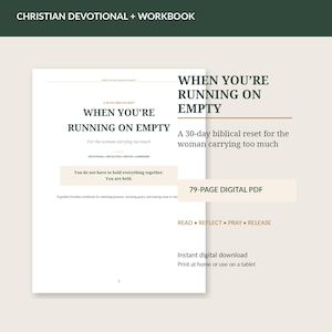 Puede incluir: Un libro de ejercicios y devocional cristiano en formato PDF digital de 79 páginas titulado When You're Running on Empty: A 30-day biblical reset for the woman carrying too much. Incluye secciones para devoción, reflexión y oración.