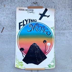 May include: A vintage poster advertising "Flying Mexico" with a silhouette of a small airplane and a stylized illustration of a pyramid with palm trees in front of a sunset.