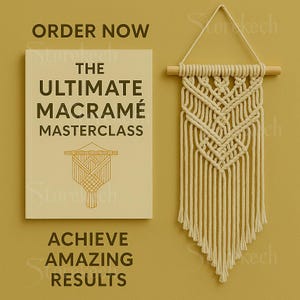 The Ultimate Macramé Masterclass | Step-by-Step Illustrated Guide for Beginners to Advanced