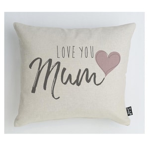 Love you Mum Cushion, Gift for Mum, Mothers Day