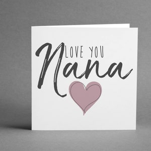 Nanna Love You Card, Nana Birthday.