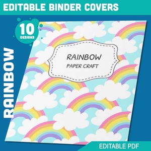 May include: Editable binder covers with a rainbow and cloud pattern. The text "RAINBOW PAPER CRAFT" is in a white frame. The text "10 DESIGNS" is in a circle with a pink background.