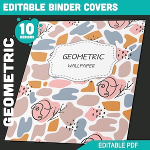 May include: A set of 10 printable binder covers featuring a geometric pattern with abstract shapes in shades of pink, blue, orange, and brown. The text "Geometric Wallpaper" is displayed in a white frame on the cover.