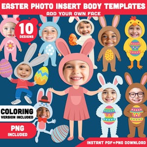 May include: Easter-themed photo insert body templates featuring ten designs. The templates include various Easter characters such as bunnies and chicks, with space for adding a face. Coloring and PNG versions are included.