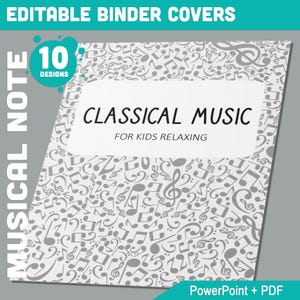 May include: A binder cover template with a gray and white background pattern of musical notes. The text "CLASSICAL MUSIC FOR KIDS RELAXING" is in black text on a white rectangle. The text "PowerPoint + PDF" is in black text on a teal blue rectangle at the bottom of the image.