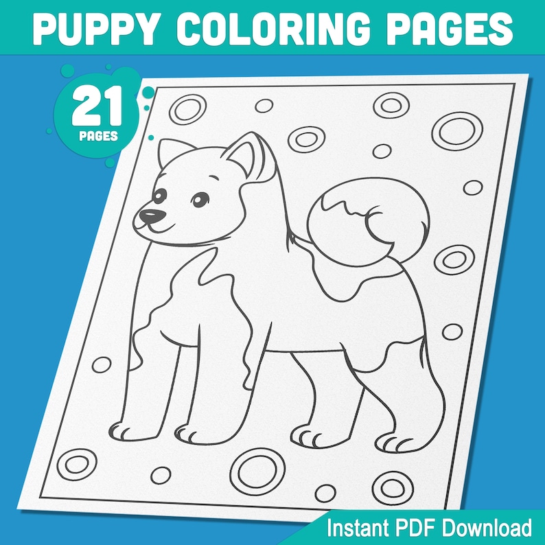 May include: A black and white line drawing of a puppy with a cute expression. The puppy is standing on a white background with a pattern of circles. The text "21 PAGES" is in a red circle in the upper left corner of the image. The text "Instant PDF Download" is at the bottom of the image.