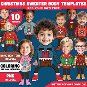 May include: A digital template featuring ten Christmas sweater designs for children. The designs include various festive patterns and are intended for customization with a face. The image includes text that says "Christmas Sweater Body Templates" and "Add Your Own Face".