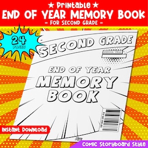 May include: A printable "End of Year Memory Book" for second grade, featuring a comic storyboard style. The cover is white with black text, including "Second Grade" and "End of Year Memory Book." The design includes 24 pages and a barcode.