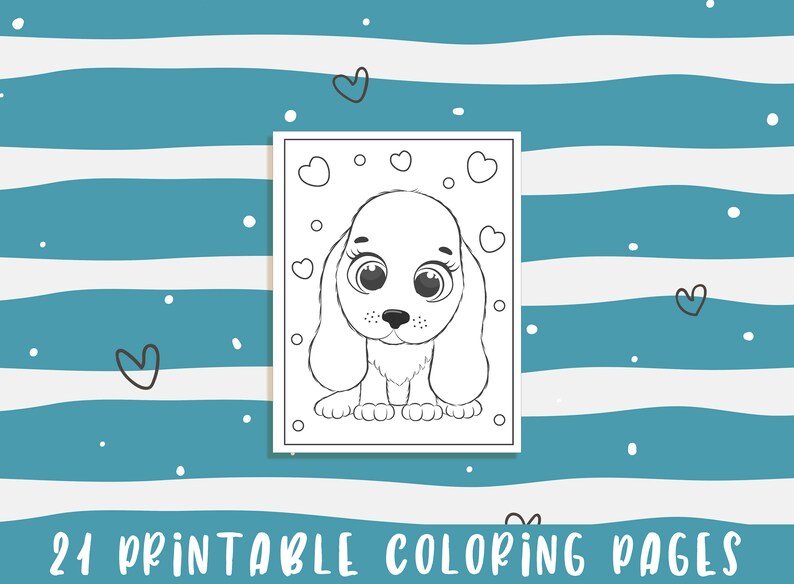 May include: A black and white coloring page featuring a cute cartoon dog with big eyes and floppy ears. The dog is surrounded by hearts and dots. The text "21 PRINTABLE COLORING PAGES" is at the bottom of the page.