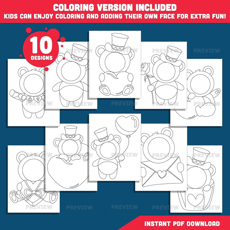 May include: A collection of ten printable coloring pages featuring teddy bears with various accessories, including hearts, balloons, and a rose. The pages are designed for kids to color and add their own faces. The text says "COLORING VERSION INCLUDED" and "KIDS CAN ENJOY COLORING AND ADDING THEIR OWN FACE FOR EXTRA FUN!"