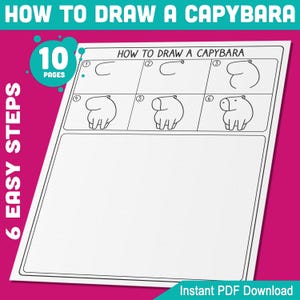 May include: A white instructional sheet titled "HOW TO DRAW A CAPYBARA" with the text "6 EASY STEPS" and "10 PAGES". The sheet provides a step-by-step guide to drawing a capybara. The words "Instant PDF Download" are also visible.