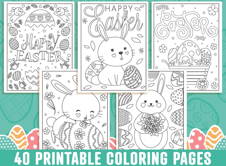 May include: A collection of five black and white Easter-themed coloring pages featuring bunnies, decorated eggs, and the words "Happy Easter." The bottom of the image reads "40 Printable Coloring Pages."