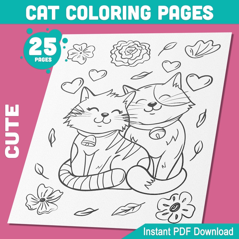May include: A black and white line drawing of two cute cats cuddling. The cats are surrounded by hearts and flowers. The text "25 PAGES" and "CUTE" are visible in the image.  Instant PDF Download.
