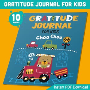 Choo Choo-Dankbarkeits-Tagebuch für Kinder: 10 lustige tägliche Anweisungen, druckbar in A4, und 6 "x 9", ideal für Jungen und Mädchen