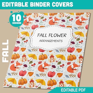 Op de afbeelding: Een set van 10 printbare mapomslagen met een herfstthema met slapende vossen, pompoenen, bladeren, appels, lantaarns en paraplu's. De tekst "FALL FLOWER ARRANGEMENTS" staat in een wit banner met een gestikte rand.