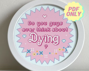 Barbie cross stitch pattern Do you guys ever think about dying? quote - pdf ready to download barbie movie fanart