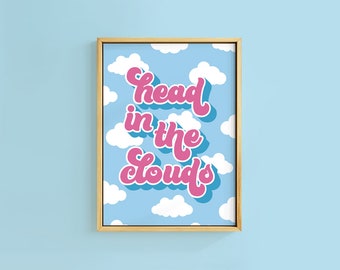 Head In The Clouds Quote Text Phrase Art Print | Unframed A6 A5 A4 A3 A2 A1 | 90's Girly Vintage Floral Eclectic Colourful Cloud Statement