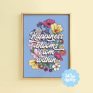 Happiness Blooms Within Wildflower Quote Art Print | Unframed A6 A5 A4 A3 A2 A1 | Text Positive Wallpaper Print Gallery Wall Decor