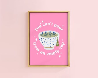 You Cant Pour From An Empty Cup Green Tea Quote Art Print | Unframed A6 A5 A4 A3 A2 A1 | Kitsch Pink Wall Home Kitchen Decor Colourful