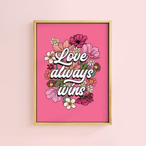 Liebe gewinnt immer wilde Blume Text Zitat Druck | Ungerahmt A6 A5 A4 A3 A2 A1 Kunst | Meadow Galentines Valentines Affirmation Liebe Postkarte