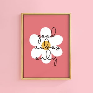Good Vibes Only Textzitat Kunstdruck | Ungerahmt A6 A5 A4 A3 A2 A1 | Retro Art Blumen Positiv Motivate Grafik Galerie Wand Bold Fun