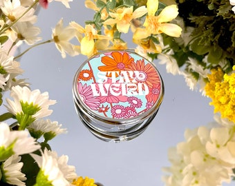 Stay Weird Retro Floral Fun Cute Print Top Double Cosmetic Mirror | Handheld Pocket Makeup Mirror 7.3cm | Handbag Lipstick Gift