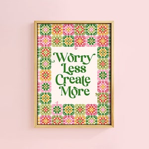 Impresión de arte de pared colorida con texto de punto de ganchillo "Preocúpate menos y crea más" de la abuela / Sin marco / Tamaño A6 / A5 / A4 / A3 / A2 / Lana retro Cottagecore