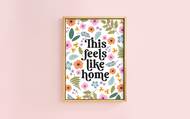 Feels Like Home Pressed Flower Botanical Text Quote Colourful Wall Art Print Unframed A6 A5 A4 A3 A2 A1 Gallery Positive Cottage core image 1
