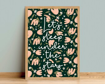 Let's Sleep Under The Stars Floral Quote Art Print | Unframed A6 A5 A4 A3 A2 A1 | Retro Sage Cottagecore Bold Fun Botanical Floral Vintage