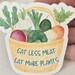 Eat Less Meat, Eat More Plants Sticker, Vegan Stickers, Vegetarian ...
