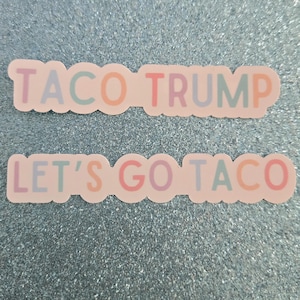 Taco Stickers, Presidential Taco Stickers, Funny Political Gifts Liberal Stickers, Anti-Facist, political activism gifts, Taco Trump