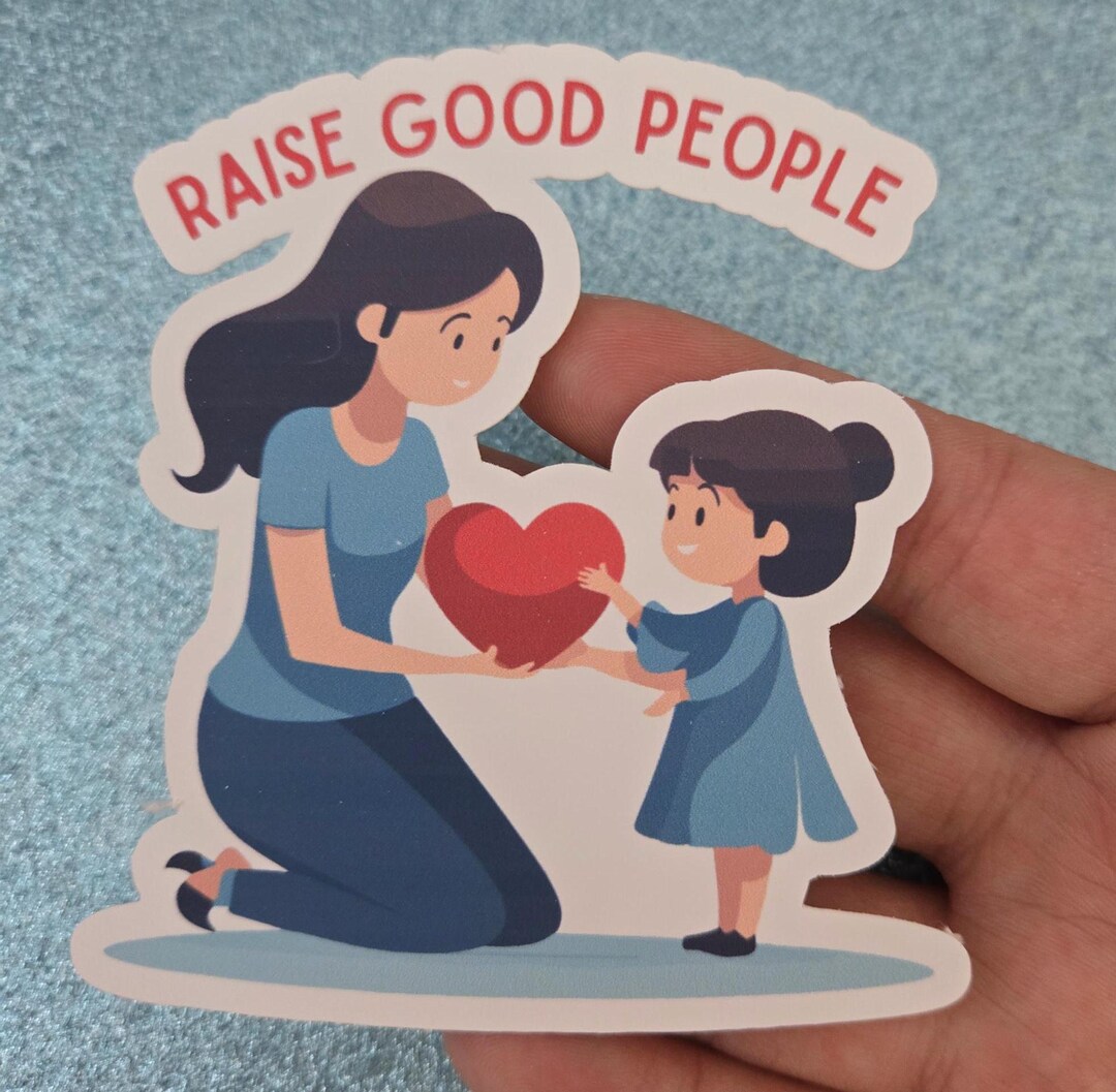 Parenting Stickers, Raise Good People, Kindness Stickers, Mother and ...